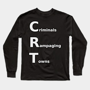 Criminals Rampaging Towns Long Sleeve T-Shirt